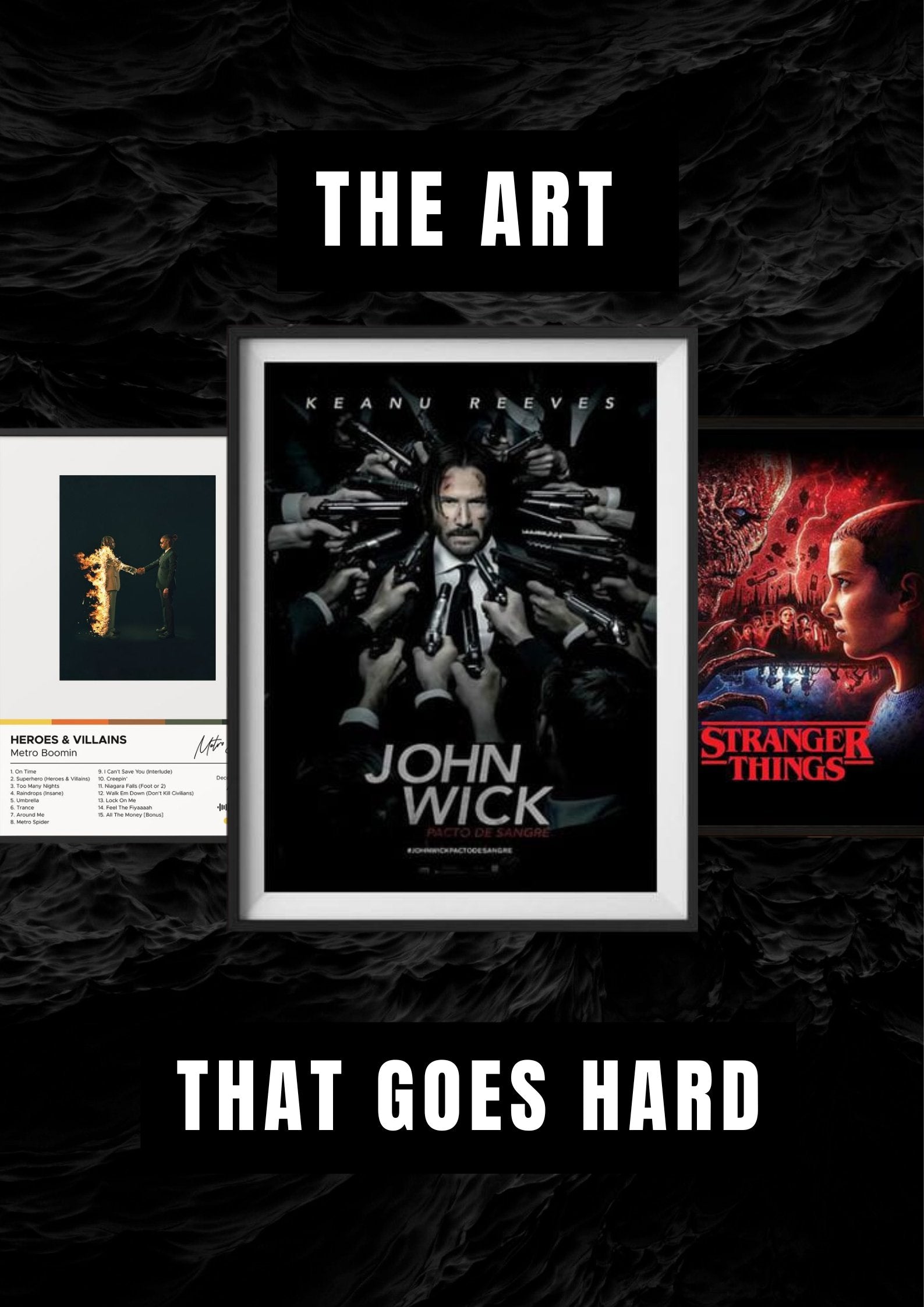 THE ART THAT GOES HARD